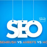 SEMRUSH vs AHREFS vs MOZ